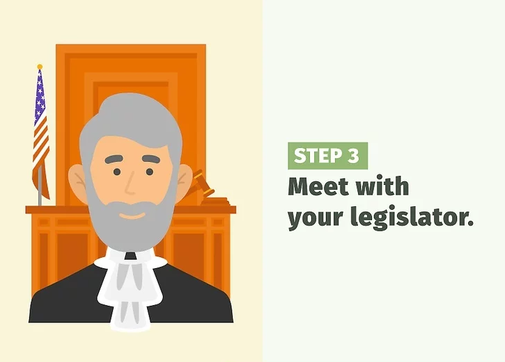Meet with your legislator.